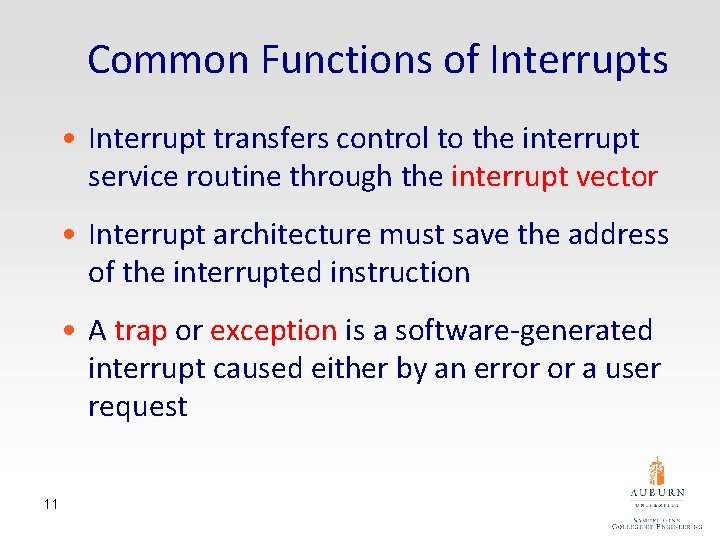 Common Functions of Interrupts • Interrupt transfers control to the interrupt service routine through
