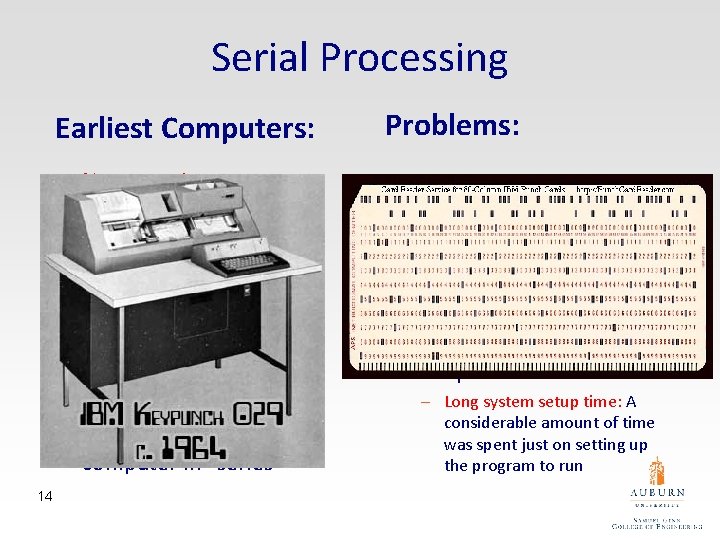 Serial Processing Earliest Computers: Problems: • No operating system • Scheduling: • programmers interacted