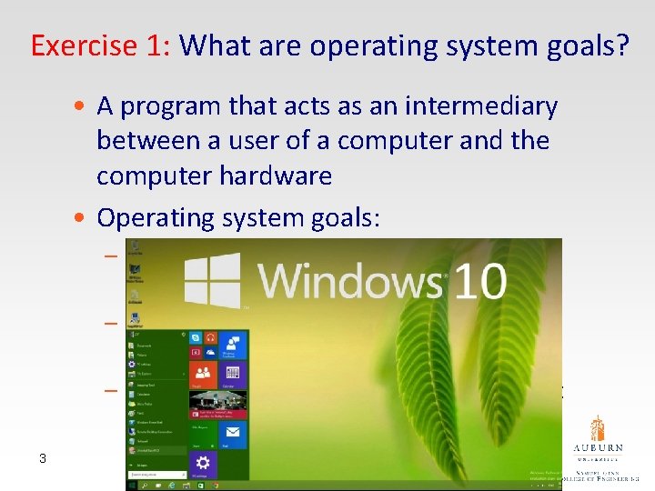 Exercise 1: What are operating system goals? • A program that acts as an