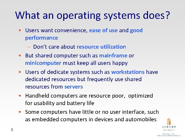 What an operating systems does? • Users want convenience, ease of use and good