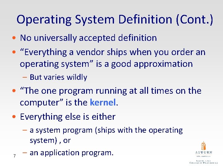 Operating System Definition (Cont. ) • No universally accepted definition • “Everything a vendor