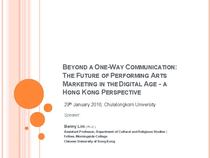 BEYOND A ONE-WAY COMMUNICATION: THE FUTURE OF PERFORMING ARTS MARKETING IN THE DIGITAL AGE