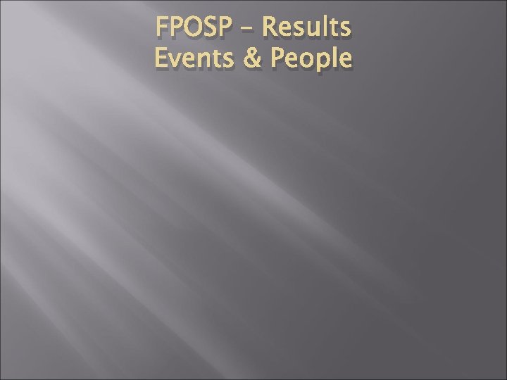 FPOSP – Results Events & People 