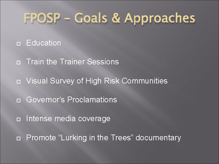 FPOSP – Goals & Approaches Education Train the Trainer Sessions Visual Survey of High