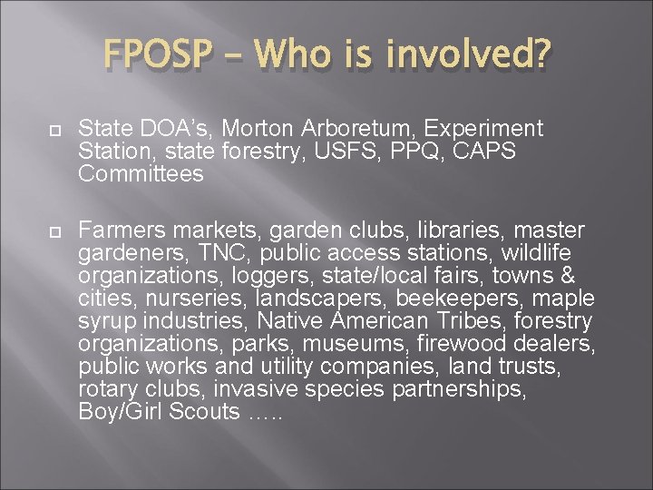 FPOSP – Who is involved? State DOA’s, Morton Arboretum, Experiment Station, state forestry, USFS,