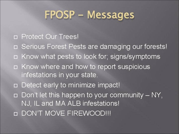 FPOSP - Messages Protect Our Trees! Serious Forest Pests are damaging our forests! Know