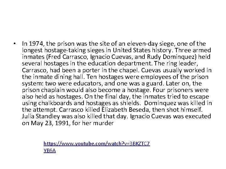  • In 1974, the prison was the site of an eleven-day siege, one