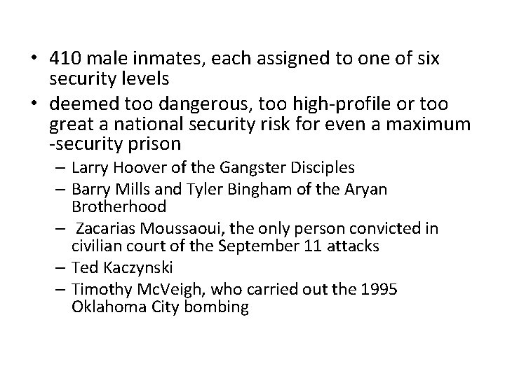  • 410 male inmates, each assigned to one of six security levels •