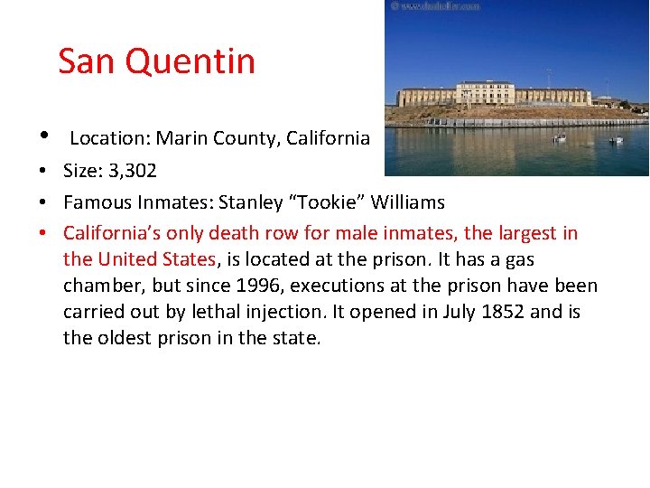 San Quentin • Location: Marin County, California • Size: 3, 302 • Famous Inmates: