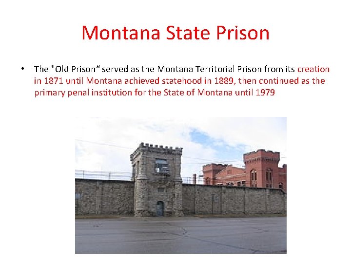 Montana State Prison • The "Old Prison“ served as the Montana Territorial Prison from