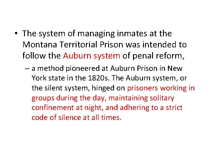  • The system of managing inmates at the Montana Territorial Prison was intended