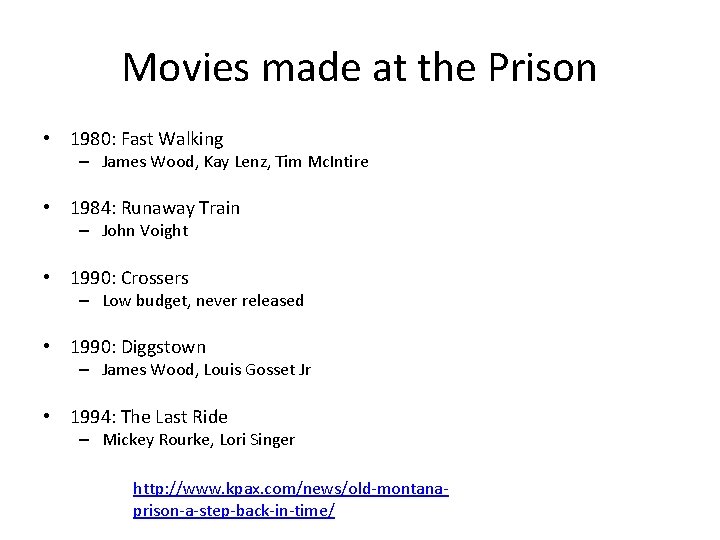 Movies made at the Prison • 1980: Fast Walking – James Wood, Kay Lenz,