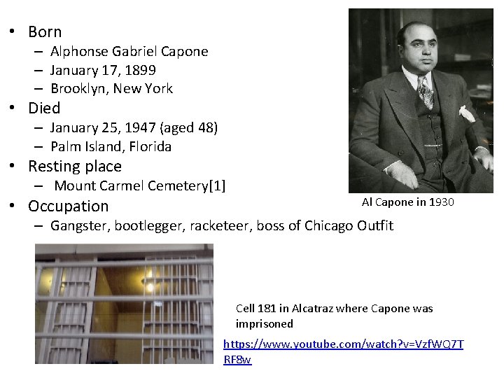  • Born – Alphonse Gabriel Capone – January 17, 1899 – Brooklyn, New