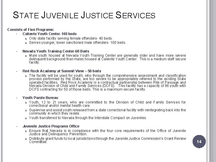 STATE JUVENILE JUSTICE SERVICES Consists of Five Programs: • Caliente Youth Center-140 beds Only