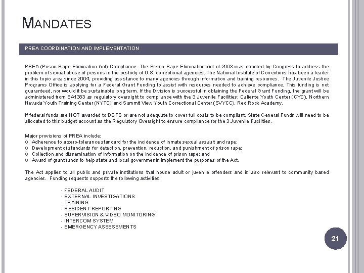 MANDATES PREA COORDINATION AND IMPLEMENTATION PREA (Prison Rape Elimination Act) Compliance. The Prison Rape