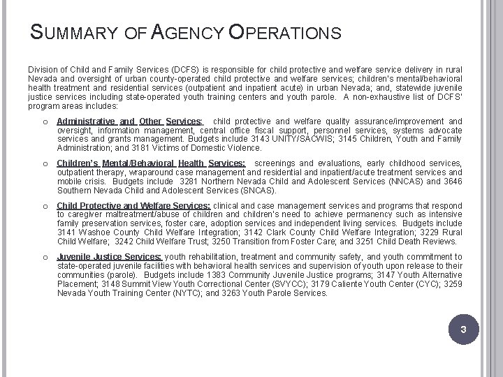 SUMMARY OF AGENCY OPERATIONS Division of Child and Family Services (DCFS) is responsible for