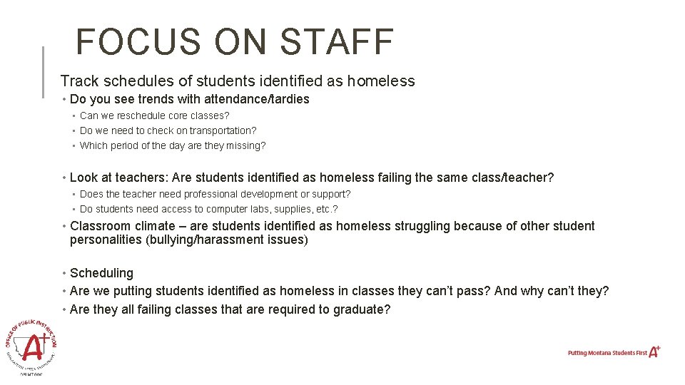 FOCUS ON STAFF Track schedules of students identified as homeless • Do you see