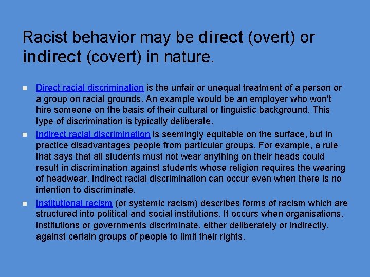 Racist behavior may be direct (overt) or indirect (covert) in nature. n n n