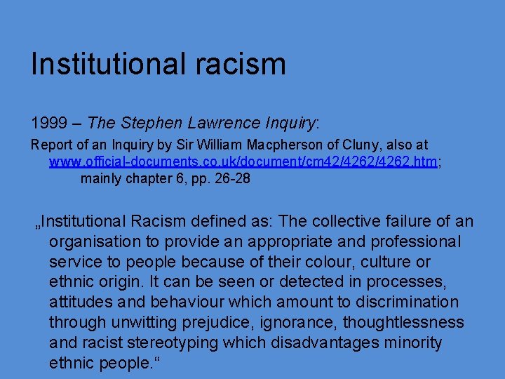 Institutional racism 1999 – The Stephen Lawrence Inquiry: Report of an Inquiry by Sir