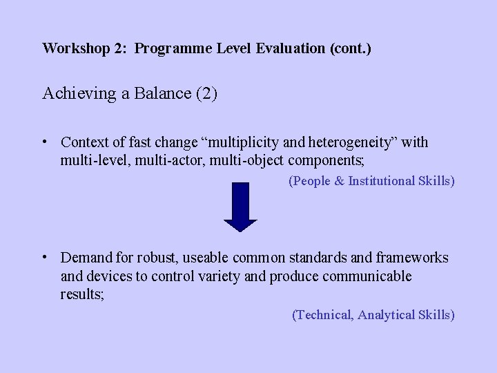 Workshop 2: Programme Level Evaluation (cont. ) Achieving a Balance (2) • Context of