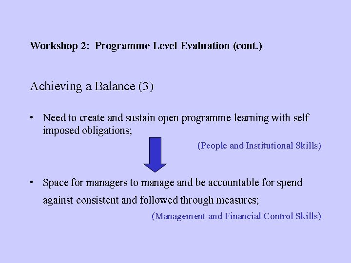 Workshop 2: Programme Level Evaluation (cont. ) Achieving a Balance (3) • Need to