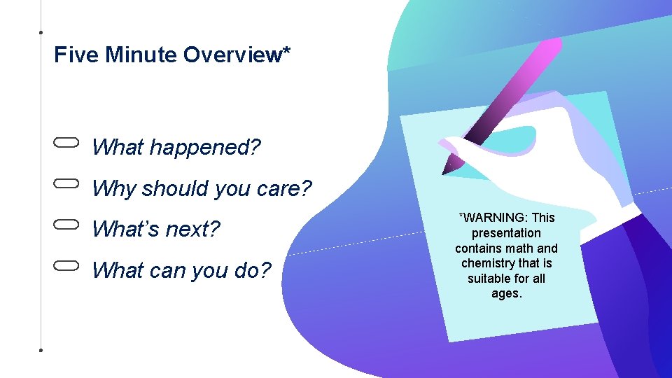 Five Minute Overview* What happened? Why should you care? What’s next? What can you
