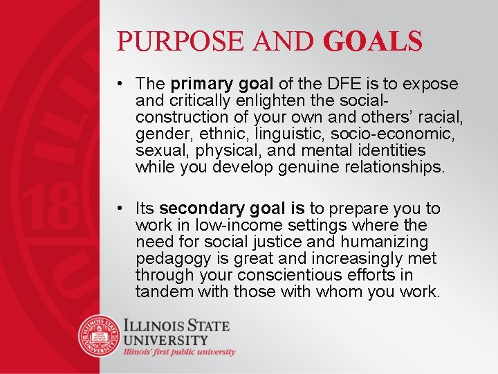 PURPOSE AND GOALS • The primary goal of the DFE is to expose and PURPOSE AND GOALS • The primary goal of the DFE is to expose and