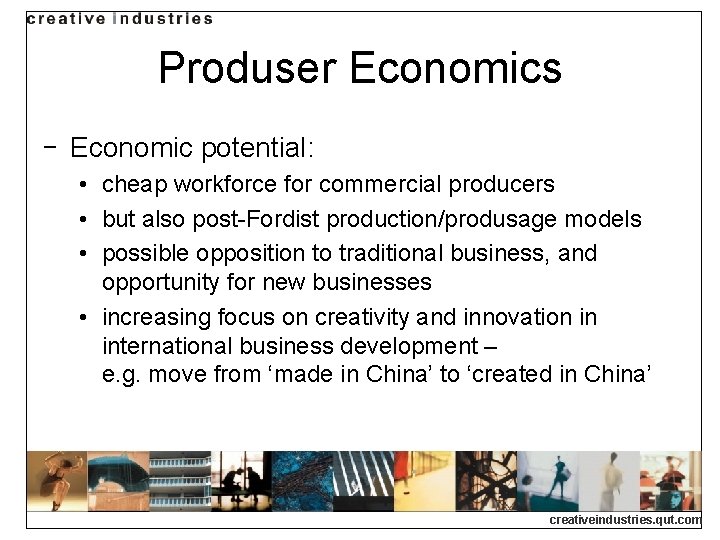 Produser Economics ‒ Economic potential: • cheap workforce for commercial producers • but also Produser Economics ‒ Economic potential: • cheap workforce for commercial producers • but also