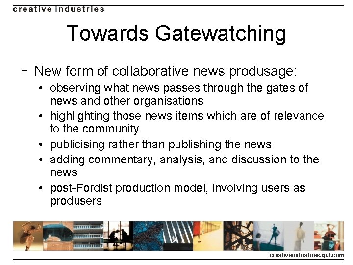 Towards Gatewatching ‒ New form of collaborative news produsage: • observing what news passes Towards Gatewatching ‒ New form of collaborative news produsage: • observing what news passes