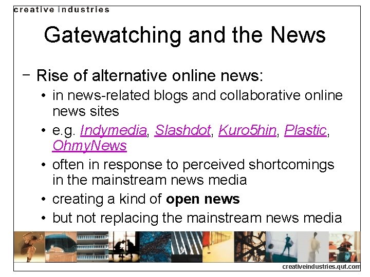 Gatewatching and the News ‒ Rise of alternative online news: • in news-related blogs Gatewatching and the News ‒ Rise of alternative online news: • in news-related blogs