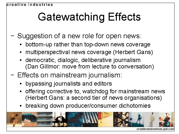 Gatewatching Effects ‒ Suggestion of a new role for open news: • bottom-up rather Gatewatching Effects ‒ Suggestion of a new role for open news: • bottom-up rather