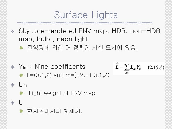 Surface Lights ± Sky , pre-rendered ENV map, HDR, non-HDR map, bulb , neon