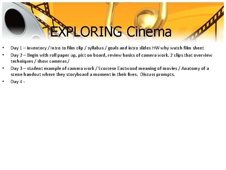 EXPLORING Cinema • • Day 1 – inventory / Intro to film clip /