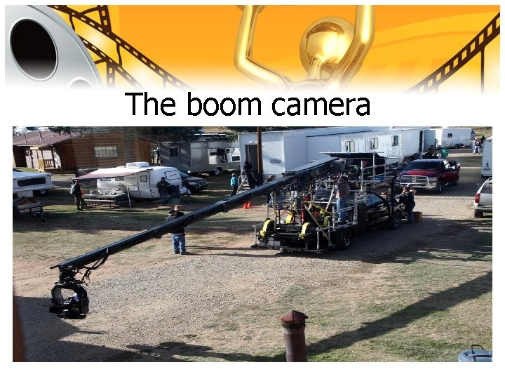 The boom camera 