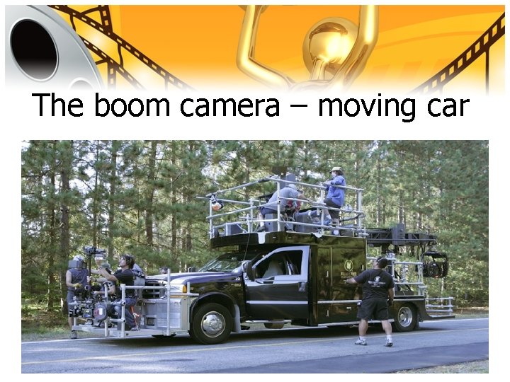 The boom camera – moving car 