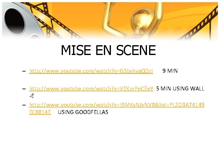 MISE EN SCENE – http: //www. youtube. com/watch? v=G 5 bvkvg. QDz. I 9