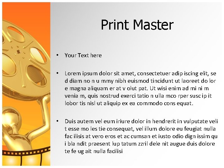 Print Master • Your Text here • Lorem ipsum dolor sit amet, consectetuer adip