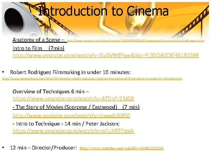 Introduction to Cinema Anatomy of a Scene – http: //www. nytimes. com/video/movies/100000004601495/anatomy-of-a-scene-hell-or-high-water. html Intro