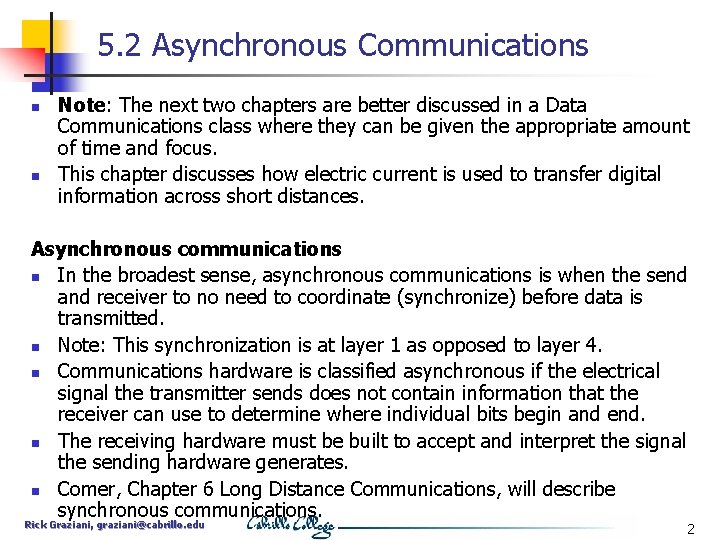 5. 2 Asynchronous Communications n n Note: The next two chapters are better discussed