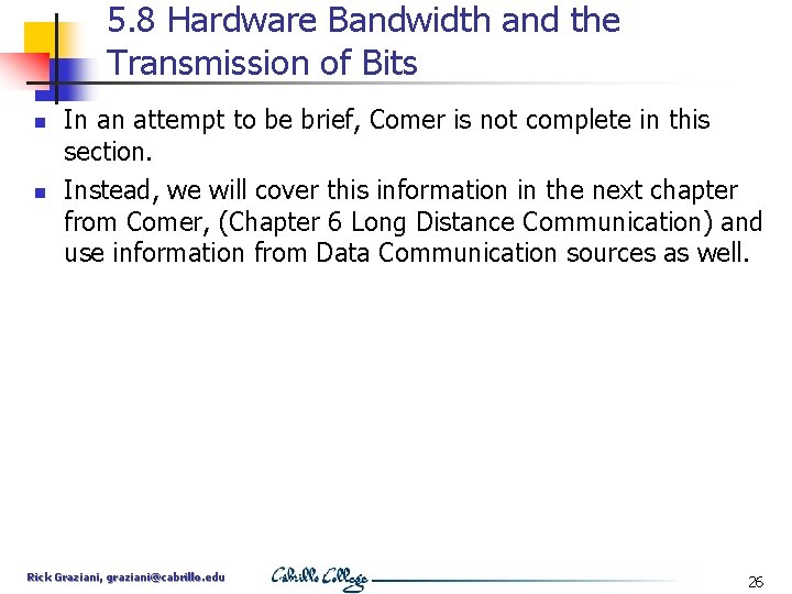 5. 8 Hardware Bandwidth and the Transmission of Bits n n In an attempt