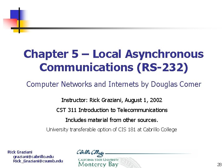 Chapter 5 – Local Asynchronous Communications (RS-232) Computer Networks and Internets by Douglas Comer