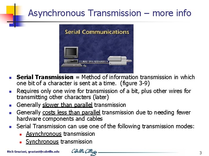 Asynchronous Transmission – more info n n n Serial Transmission = Method of information