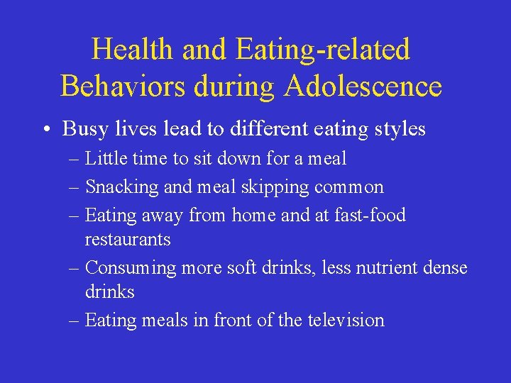 Health and Eating-related Behaviors during Adolescence • Busy lives lead to different eating styles