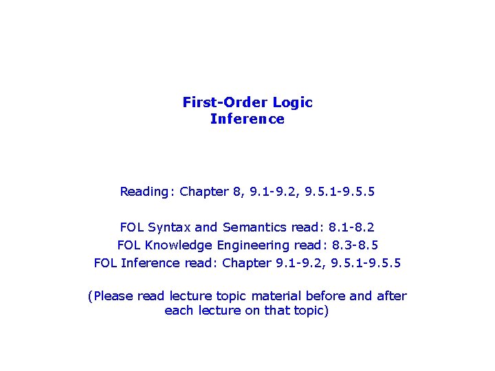 First-Order Logic Inference Reading: Chapter 8, 9. 1 -9. 2, 9. 5. 1 -9.