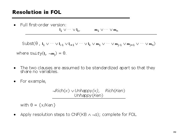 Resolution in FOL • Full first-order version: l 1 ··· lk, m 1 ···