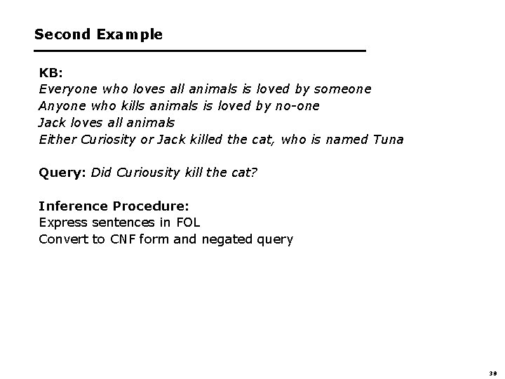 Second Example KB: Everyone who loves all animals is loved by someone Anyone who