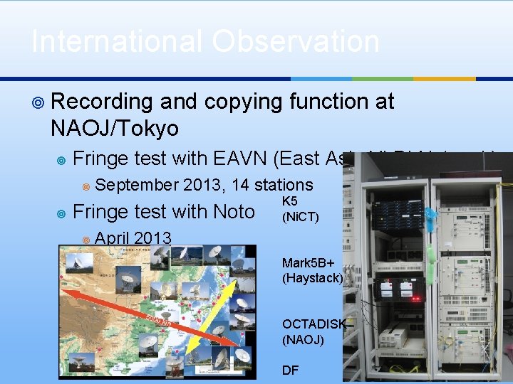 International Observation ¥ Recording and copying function at NAOJ/Tokyo ¥ Fringe test with EAVN