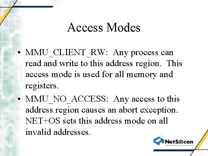 Access Modes • MMU_CLIENT_RW: Any process can read and write to this address region.