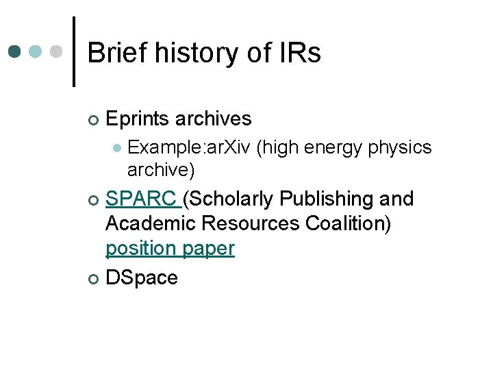 Brief history of IRs ¢ Eprints archives l Example: ar. Xiv (high energy physics