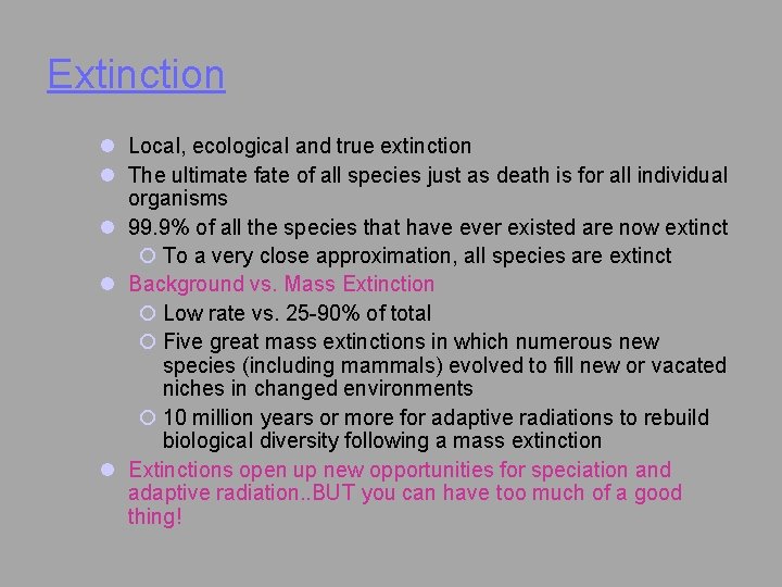 Extinction l Local, ecological and true extinction l The ultimate fate of all species